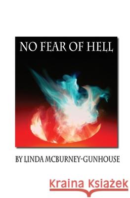 No Fear of Hell Linda McBurney-Gunhouse 9780988020849