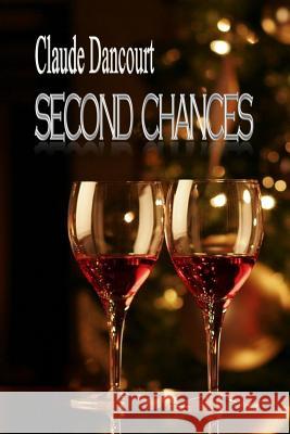 Second chances Dancourt, Claude 9780988031340 Claude Dancourt