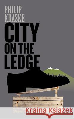 City on the Ledge Philip Kraske 9780988042810 Encompass Editions