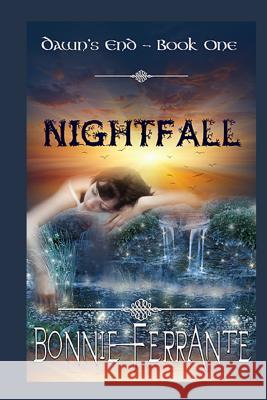 Nightfall: Dawn's End - Book one Ferrante, Bonnie 9780988053090 Nightfall