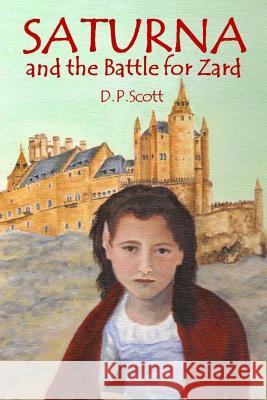 Saturna and the Battle for Zard D. P. Scott Roy Hayward 9780988063594 D.P. Scott