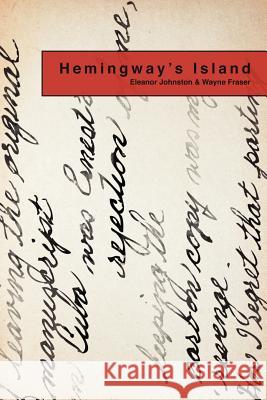 Hemingway's Island Eleanor Johnston, Wayne Fraser 9780988071605