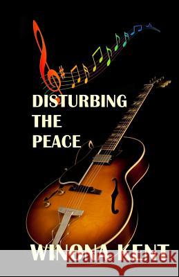 Disturbing the Peace Winona Kent 9780988082649 ISBN Canada