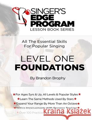 Singer's Edge Program Lesson Book Series: Level One: Foundations Brandon Bophy Sean Kosonic Fabio Mello 9780988094857 Bbvs