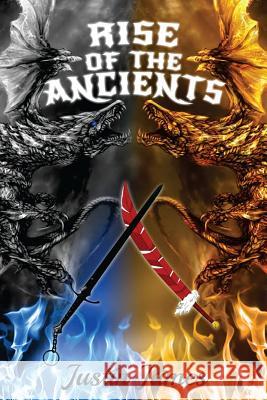 Rise of the Ancients Justin James 9780988100626