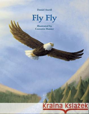 Fly Fly Daniel Anctil Corentin Hunter 9780988110168 Midtown Press