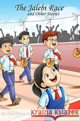 The Jalebi Race Rachna Srivastava 9780988122475