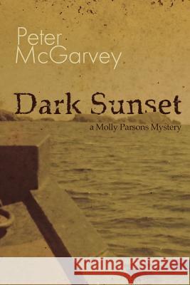 Dark Sunset Peter McGarvey 9780988139619