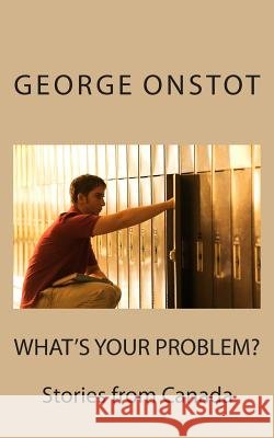 What's Your Problem? George Onstot 9780988157163