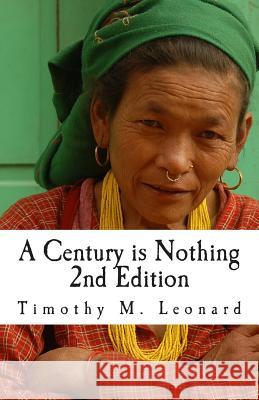 A Century is Nothing Leonard, Timothy M. 9780988180109 Timothy M. Leonard