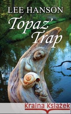 Topaz' Trap Lee Hanson 9780988191297 Rook Books