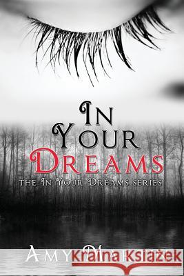 In Your Dreams Amy Martin 9780988205109 Amy Martin