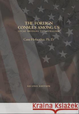 THE FOREIGN CONSULS AMONG US expanded edition Hofstadter, Cami 9780988216914 Seagreen Press