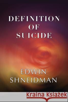 Definition of Suicide Edwin Shneidman 9780988225985 Regina Ryan Publishing Enterprises Inc