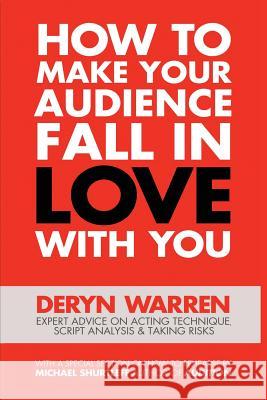 How to Make Your Audience Fall in Love with You Deryn Warren 9780988226425 Bralms Books