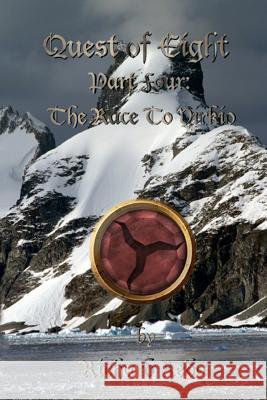 Quest of Eight Part Four: The Race to Virkio Richard Reda Karren Reda Mike Reda 9780988227309 Richard Reda