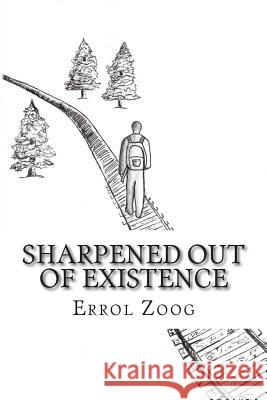 Sharpened Out Of Existence Zoog, Errol 9780988245402