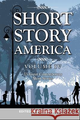 Short Story America, Volume Four T D Johnston   9780988249783 Short Story America