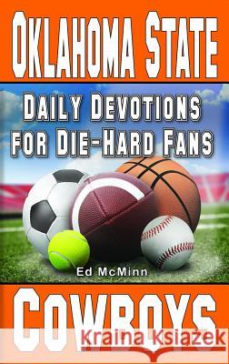 Daily Devotions for Die-Hard Fans Oklahoma State Cowboys Ed McMinn 9780988259560 Extra Point Publishers