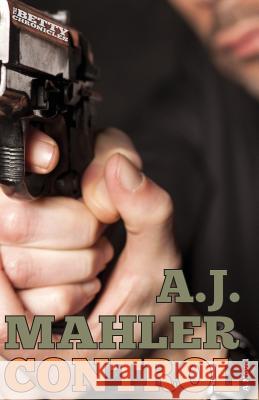 Control A. J. Mahler 9780988262836 White Bradford Publishing
