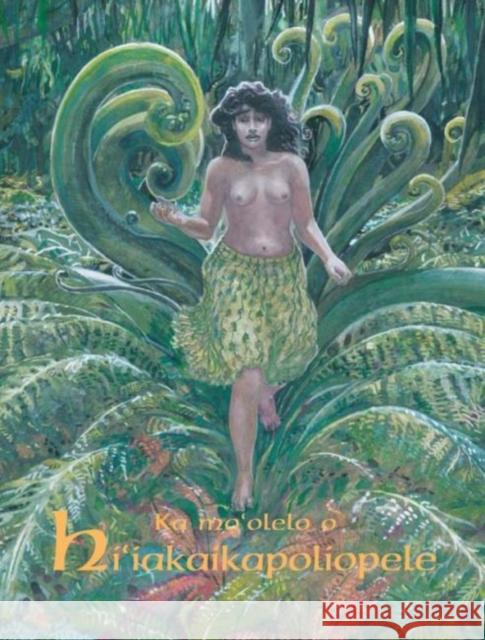Ka Mo'olelo O Hi'iakaikapoliopele Ho'oulumāhiehie                     M. Puakea Nogelmeier Solomon Enos 9780988262928 Awaiaulu, Inc.