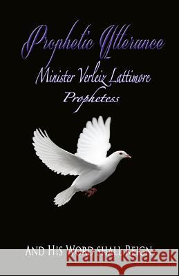 Prophetic Utterance Prophetess Minister Verleiz Lattimore 9780988263291