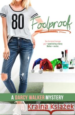 Foolproof: Book 5 of the Darcy Walker Series Lape, A. J. 9780988264151 A. J. Lape Books