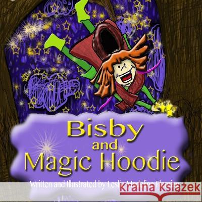 Bisby and Magic Hoodie Leslie Madeline Fleming 9780988271708 Ellemmeff Entertainment, LLC