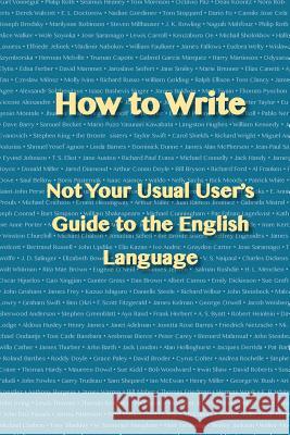 How to Write: Not Your Usual User's Guide to the English Language A. P. English 9780988282018 Wicked Good Books