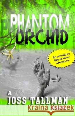 Phantom Orchid Joss Tallman 9780988287211 Author's Bridge Publishing