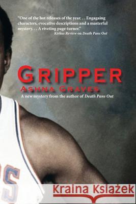 Gripper Ashna Graves 9780988288782 Lychgate Press