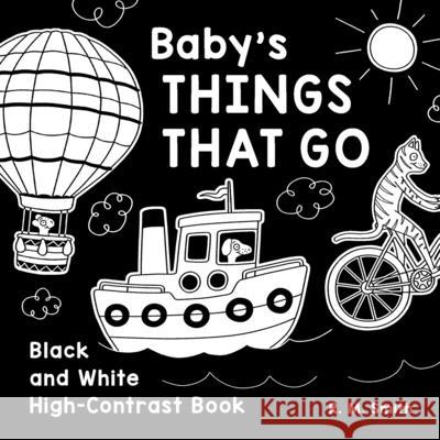 Baby's Things That Go: Black and White High-Contrast Book R. M. Smith 9780988290976 Clarence-Henry Books