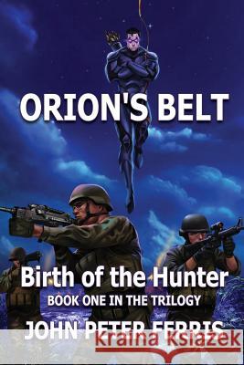 Orion's Belt: Birth of the Hunter Melanie Saxton Holly Chervnsik Holly Chervnsik 9780988299139 Suburbanbuzz Publishing