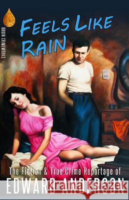 Feels Like Rain Edward Anderson 9780988306219 Bruin Books, LLC