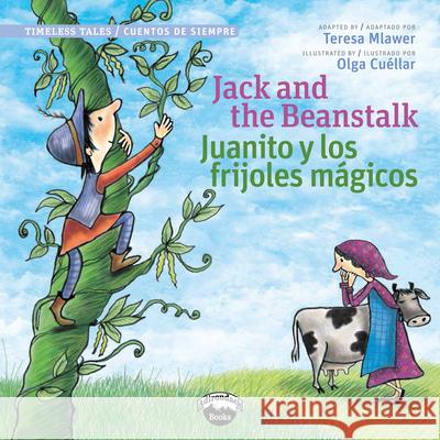 Jack and the Beanstalk/Juanito Y Los Frijolas Magicos Mlawer, Teresa 9780988325364 Adirondack Books