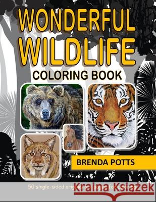 Wonderful Wildlife: Coloring Book Brenda Potts Brenda Potts 9780988327283