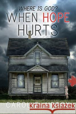 When Hope Hurts Carol E. Urton 9780988328877 Converging Zone Network