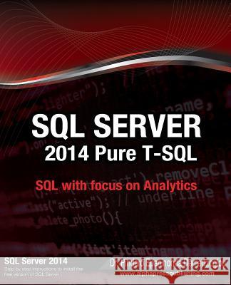 SQL Server 2014 Pure T-SQL Dr Pindaro E. Demertzoglou 9780988330085 Alphapress