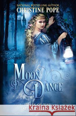 Moon Dance Christine Pope 9780988334885 Dark Valentine Press