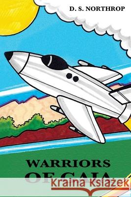 Warriors of Gaia: Justice Denied D. S. Northrop 9780988342460 Not Avail