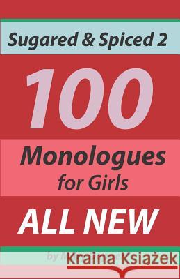 Sugared and Spiced 2 100 Monologues for Girls Sally Depner Mary Depner 9780988348820 Jelliroll, Incorporated