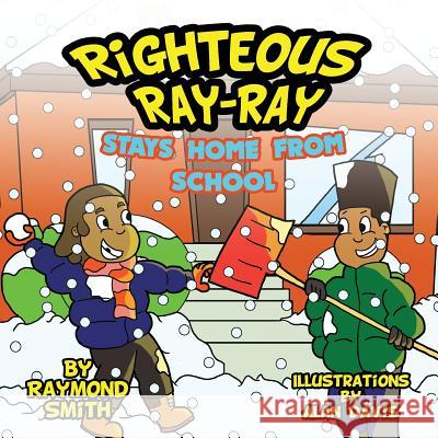 Righteous Ray-Ray Stays Home From School Davis, Alan 9780988363427 Righteous Books