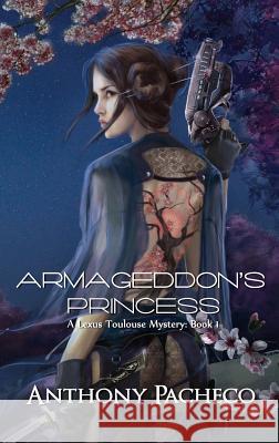 Armageddon's Princess Anthony Pacheco 9780988365247 Deep Mountain Studios