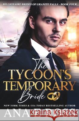 The Tycoon's Temporary Bride Ana E. Ross 9780988367975 Ana E Ross