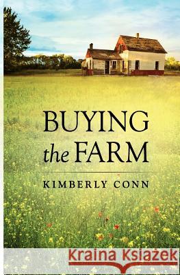 Buying the Farm Kimberly Conn 9780988371804 Kimberly Conn