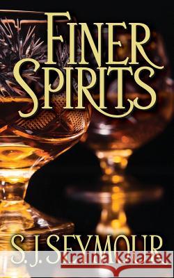 Finer Spirits S J Seymour 9780988375253 See More Publishing LLC