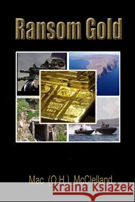 Ransom Gold Mac (O H. ). McClelland 9780988381292 Personal