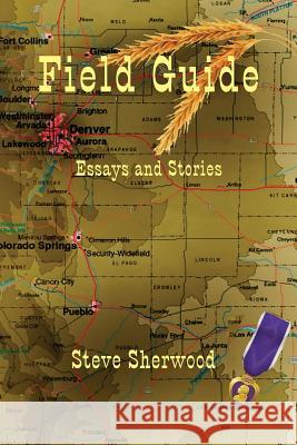 Fieldguide, Essays and Stories Steve Sherwood 9780988384422 Angelina River Press