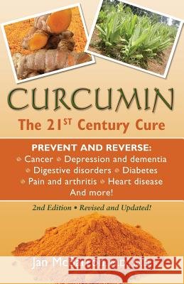 Curcumin: The 21st Century Cure Jan McBarro 9780988386631 Not Avail