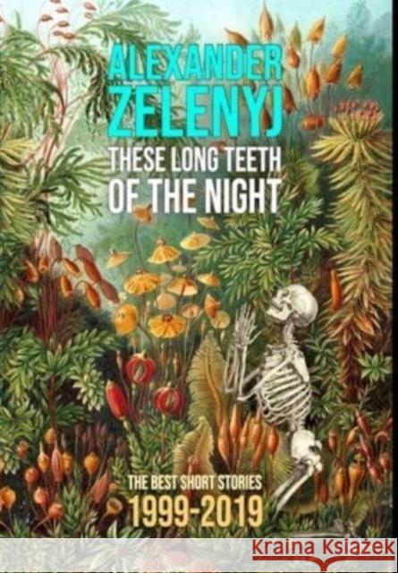 These Long Teeth of the Night Alexander Zelenyj   9780988392212 Fourth Horseman Press